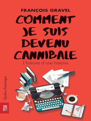 cover image of Comment je suis devenu cannibale